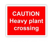 Caution Heavy Plant Crossing Rigid Material Sign
